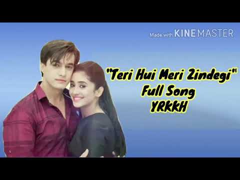 Teri Hui Meri Zindagi  Full Song  YRKKH  Kaira  VIP KING Channel