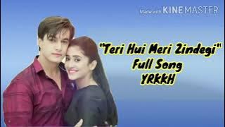 Teri Hui Meri Zindagi / Full Song / YRKKH / Kaira / V.I.P KING Channel