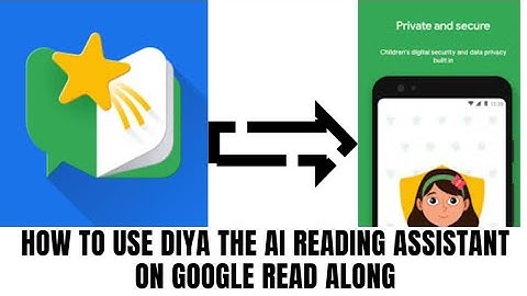 HOW TO USE DIYA THE AI READING ASSISTANT ON GOOGLE READ ALONG