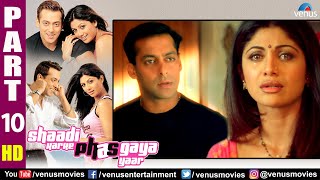 Shaadi Karke Phas Gaya Yaar Part 10 | Salman Khan | Shilpa Shetty | Superhit Hindi Movie