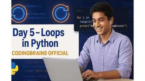 Python Day 5: Loops in Python (for, while, break, continue) with Examples | CodingBrains Official