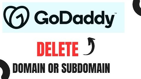 How to Delete Domain or Subdomain in GoDaddy