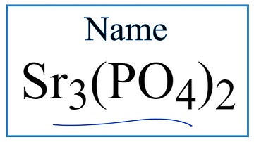 How to Write the Name for Sr3(PO4)2