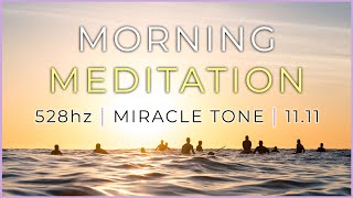 528Hz MIRACLE TONE | Boost Positive Energy | Guided Morning Meditation Music 