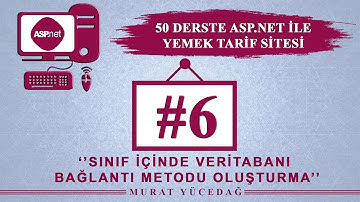 Asp.Net Ders 6 Yemek Tarifi Sitesi /  Sınıf İçinde Veritabanı Bağlantı Metodu Oluşturma