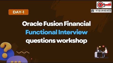 Oracle Fusion Financial Functional Interview questions workshop -Day1#o3technologies