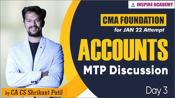 CMA FOUNDATION Accounts MTP Discussion Lecture 3  | Jan 22 | by CA CS Shrikant Patil