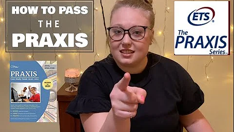 HOW TO PASS THE PRAXIS EXAM!