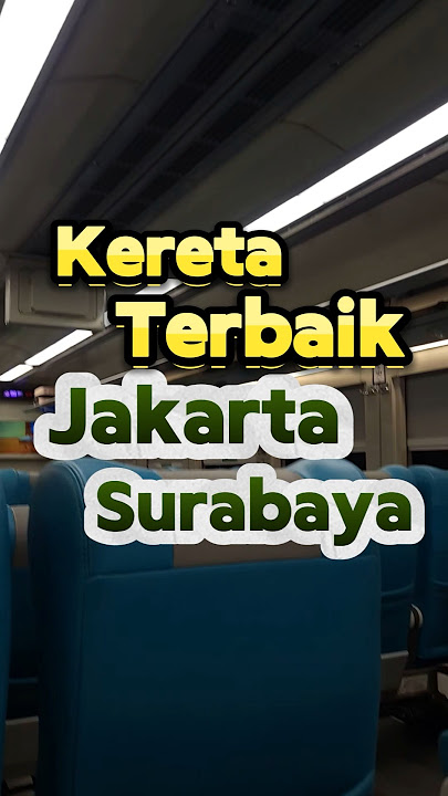 Best Train Recommendations Jakarta - Surabaya #train