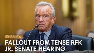 Fallout From Tense RFK Jr. Senate Hearing | The View