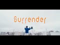 るーとも - Surrender(Official Video)