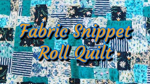 Fabric Snippet Roll Quilt Tutorial Part 5