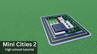 Mini Cities 2: high school tutorial