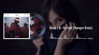 Burak Cilt - She Said (Sharapov Remix)