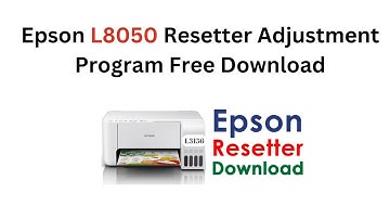 Epson L8050 Resetter Adjustment Program Free Download