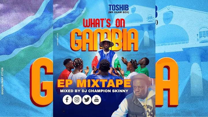 Best Of Toshib Mr Gaaw - What's on Gambia (Ep Mixtape)