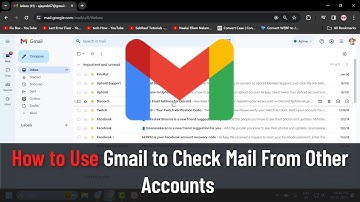 How to Use Gmail to Check Mail From Other Accounts (Guide)