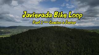 Javierada Bike Loop | Part 1 — Camino a Javier