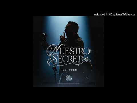 Josi Cuen - Nuestro Secreto