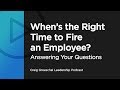 When’s the Right Time to Fire an Employee? - Answering Your Questions