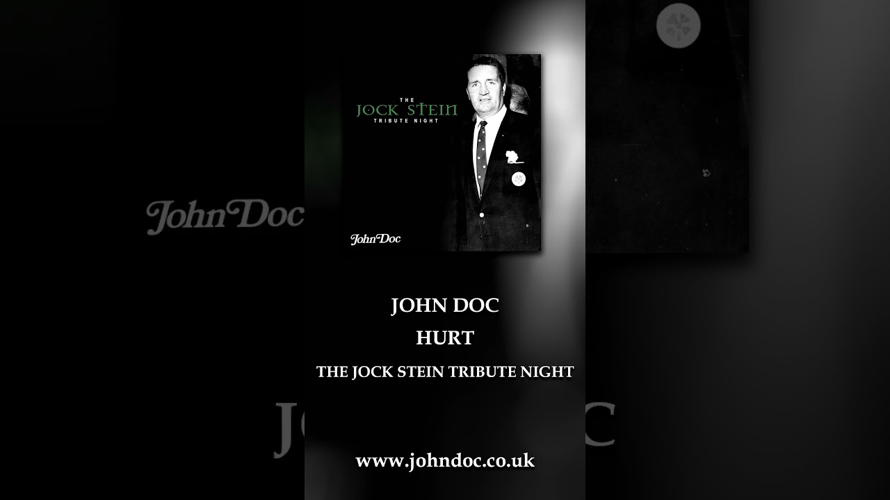 John Doc - Hurt (Live at The Jock Stein Tribute Night)