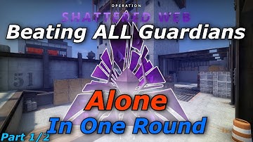CS:GO - All Guardians SOLO - Operation Shattered Web | Part 1/2