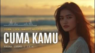 Cuma Kamu – Rhoma Irama - Cover Pop Dangdut Akustik | Lembut & Romantis