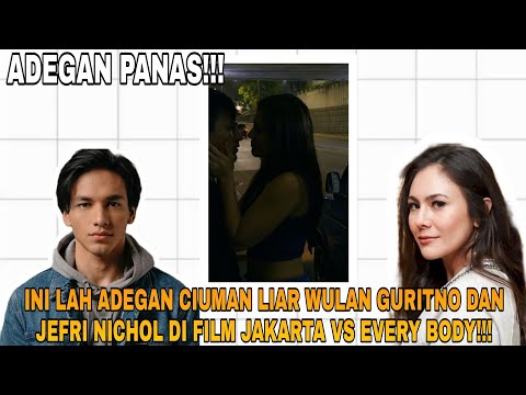 INI LAH ADEGAN CI4M4N LI4R WULAN GURITNO DAN JEFRI NICHOL DI FILM JAKARTA VS EVERY BODY ❗