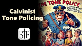 Calvinist Tone Policing