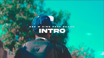 Dee M king - INTRO ft Paxah (Official Video)