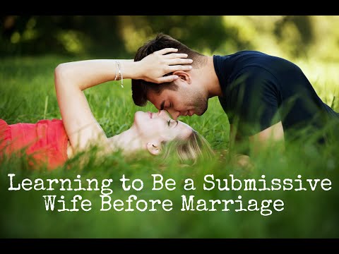 Before getting married, learn how to be a submissive wife. [Expert Opinion]
