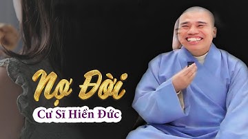 NỢ ĐỜI CƯ SĨ HIỀN ĐỨC #cusinhuanduc #cautrucnguphap #chanthatniemphatvlt