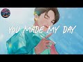 a playlist of happy vibe songs 'cause you made my day 🍧
