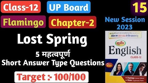Lost Spring Short Answer Type Questions Class 12 UP Board Chapter-2 Flamingo Prose,english class 12