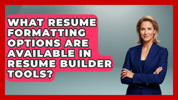 What Resume Formatting Options Are Available In Resume Builder Tools? - Job Success Network