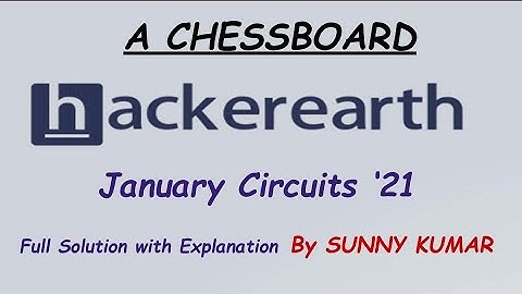 A CHESSBOARD | HACKEREARTH JANUARY CIRCUITS 2021