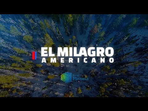 Por el Planeta - El Milagro Americano | Parte 1 - Por el Planeta - El Milagro Americano | Parte 1