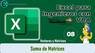 08 | Suma de Matrices | Excel para Ingenieros con VBA