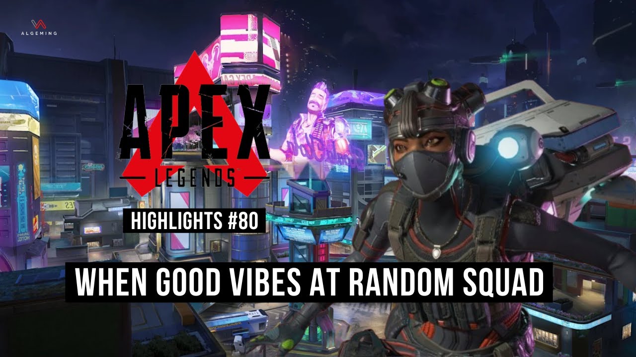 Apex Legends | Highlights #80 "When Good Vibes At Random Squad"