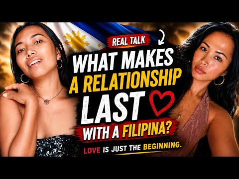 What Makes a Relationship Last with a Filipina?