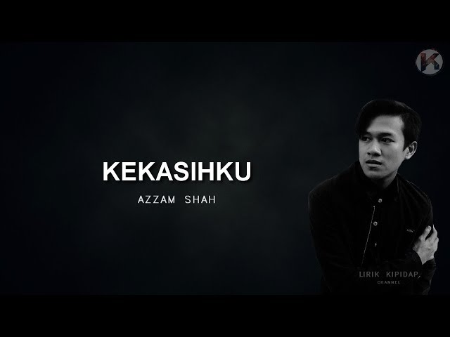 Kekasihku - Azzam Sham Lirik ( Acoustic Version )  ᴴᴰ class=