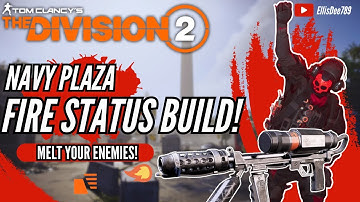 Navy Plaza FIRE STATUS EFFECT ECLIPSE PROTOCOL BUILD - The Division 2