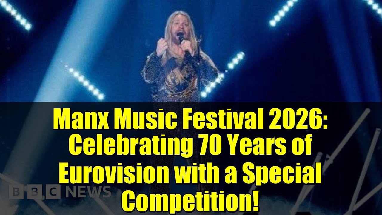Manx Music Festival 2026: Celebrating 70 Years of Eurovision with a Special Competition!