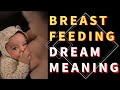 Dream about Breastfeeding: interpretation and meaning. what do dreams mean?