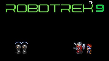 Robotrek - Part 9 [Final]: Finale of the Killer Robots