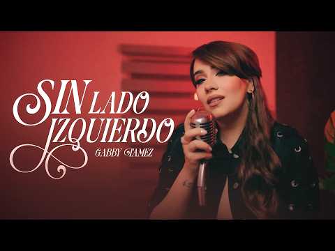 SIN LADO IZQUIERDO - GABBY TAMEZ
