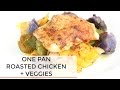 One Pan Roasted Chicken + Veggie Recipe | Easy + Healthy