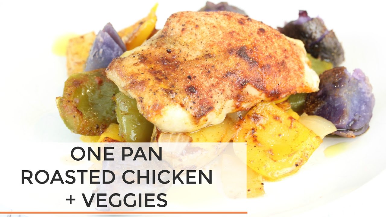 One Pan Roasted Chicken + Veggie Recipe | Easy + Healthy | Clean & Delicious