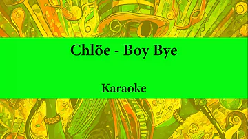 Chlöe - Boy Bye (Karaoke)