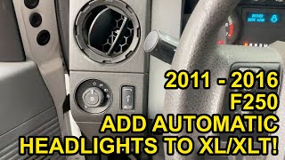 2011-2016 F250 Automatic Headlight Upgrade (For XL and XLT)